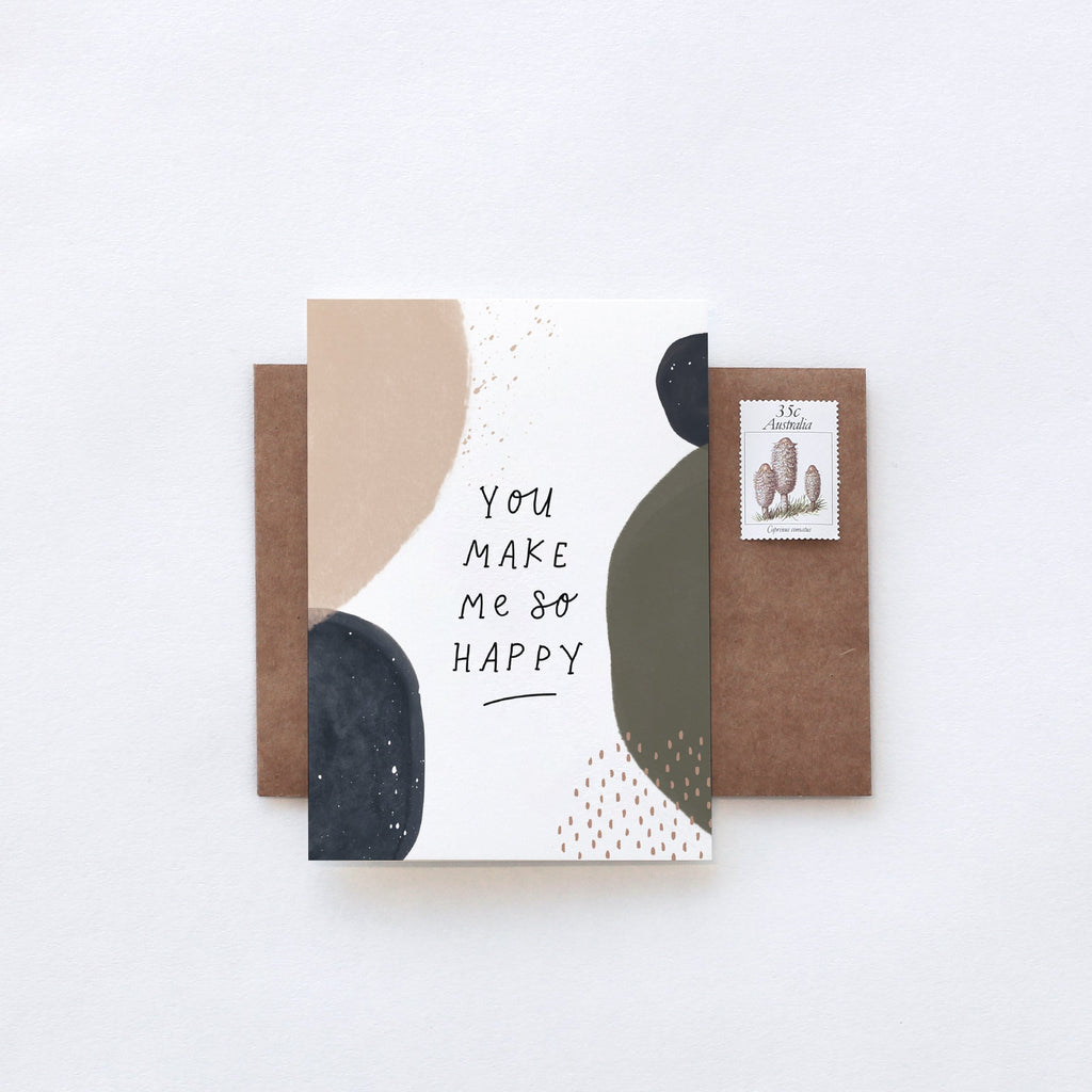 You Make Me So Happy Greeting Card by In The Daylight - Ivy & Wood