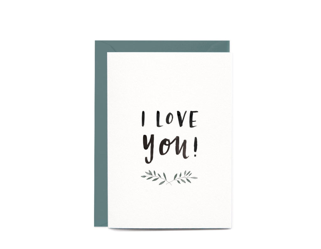 I Love You Greeting Card by In The Daylight - Ivy & Wood